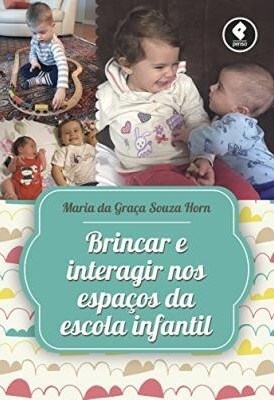 Livro Brincar e Interagir nos Espaços da Escola Infantil